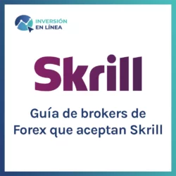 Guía de los mejores brokers de Forex que aceptan Skrill